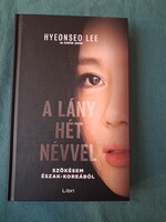 Hyeonseo Lee – David John: A lány hét névvel - Szökésem Észak-Koreából
