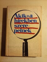 Nemes János (szerk.) Akik a hírekben szerepelnek