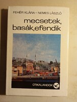 Fehér Klára- Nemes László Mecsetek, basák, efendik