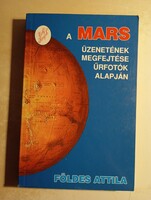 Földes Attila A Mars üzenetének megfejtése űrfotók alapján