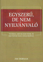 Jim Dornan: Egyszerű, de nem nyilvánvaló - Tíz dolog, amit ma már tudok, de bár tudtam volna annak i