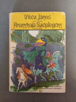 Vitéz János - Aranyhajú széplegény (magyar és román mesék)