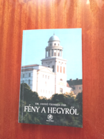 Fény a hegyről. Hódolat az 1000 éves Pannonhalmának c könyvet eladom