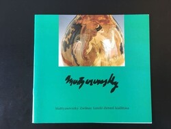 Zsolnay kiváló állapotú múzeumi katalógus, művészeti kiadvány Mattyasovszky Zsolnay Lászlóról.