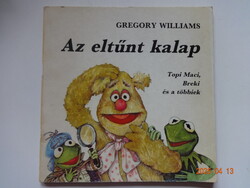 Gregory Williams: AZ ELTŰNT KALAP - Topi Maci, Breki és a többiek