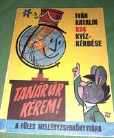 1987.Iván Katalin -Tanár úr kérem! FÜLES KVÍZ zsebkönyv könyv a képek szerint IFJÚSÁGI