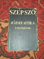 1938 SZÉP SZÓ JÓZSEF ATTILA  EMLÉKÉNEK-EREKLYE!-- első publikálésokkal-ALTATŐ is-PANTHEON K.