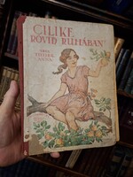 Antik MAJD 100 ÉVES MESEKÖNYV-TUTSEK ANNA:CILIKE RÖVID RUHÁBAN--MÜLBECK KÁROLY RAJZOK-