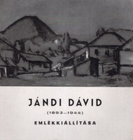 Kisdéginé Kirimi Irén Dr.: Jándi Dávid festőművész (1893-1944 ) emlékkiállítása Budapest Nemzeti Gal