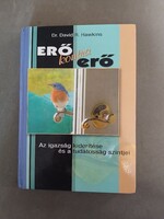 Dr. David R. Hawkins - Erő kontra erő - Az igazság kiderítése és a tudatosság szintjei