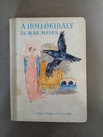 A Hollókirály és más mesék - Szántó Piroska rajzaival - Móra,1955