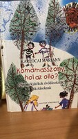 Karlócai Mariann:Komámasszony, hol az olló?