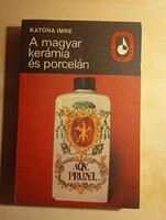 Katona Imre A magyar kerámia és porcelán
