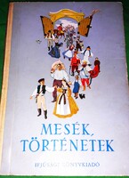 1953.Zelk Zoltán : Mesék, történetek - 45 író -képes mese antológia könyv a képek szerint IFJÚSÁGI