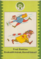 Fred Rodrian: Krokodilt kérek, Kornél bácsi!