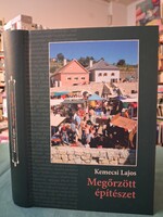 Kemecsi Lajos: Megőrzött építészet - Szabadtéri néprajzi múzeumi tanulmányok