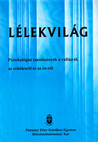 Benkő-Horváth-Szabó-Orosz-Szitó: Lélekvilág (Pszichológiai tanulmányok a vallásról, az erkölcsről és az én-ről)