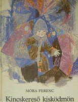 Móra Ferenc: Kincskereső kisködmön