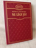 Móricz Zsigmond: Ne légy jó