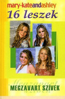 Mary-Kate Olsen · Ashley Olsen: Megzavart ?szívek (16 leszek 8.)