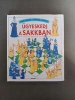 Ügyeskedj a sakkban -Első lépések - lépésről lépésre - Holnap kiadó,1995