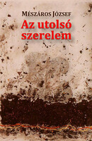 Mészáros József: Az utolsó szerelem