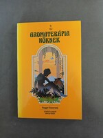 Maggie Tisserand - Aromaterápia nőknek - szépítő és gyógyító növényi olajok*