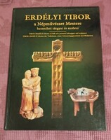 Erdélyi Tibor a Népművészet Mestere használati tárgyai és szobrai