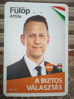 Választási plakát 2026 Fidesz - Fülöp Attila 99 x 70 cm-es szép állapotban