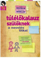 Caroline Winkler, Gail Reichlin: Túlélőkalauz szülőknek - A nevelés titkai