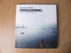 Fotósszemmel-képkompozíció a digitális fényképezésben  Michael Freeman