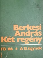 Berkesi András: Két regény: FB-86, A 13 ügynök, alkudható!
