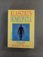 Josef Rau - Klasszikus Homeopátia - A leghatékonyabb gyógymód - Édesvíz,1992