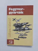 Rózsa László: Fegyvergyártók
