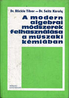 Blickle Tibor; Seitz Károly: A modern algebrai módszerek felhasználása a műszaki kémiában