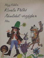 Mezey Katalin: Kivala Palkó Nemlehet-országban