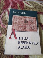 Bodor Attila: A bibliai héber nyelv alapjai című könyv eladó.