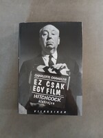 Charlotte Chandler - Ez csak egy film... - Hitchcock életrajza,2005