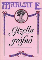 E. Marlitt: Gizella grófnő
