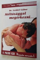 Dr. Lenkei Gábor: Méltósággal megérkezni