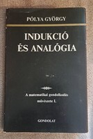 Pólya György: Indukció és analógia ( A matematikai gondolkodás művészete I)
