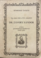 Egy pápai diák a XIX. századból: Dr. Závory Sándor, a híres gleichenbergi fürdőorvos 1842-1921 - Som