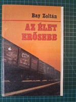 ! Bay Zoltán: Az ​élet erősebb  - 1028