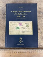 -AX424- A Magyar Királyi Tábori Posta a II. világháborúban 1938-1948 könyv kézikönyv katalógus antik