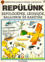 Rawson, Ch.-Cartwright, S.: Repülünk (repülőgépek, léghajók, ballook és rakéták)