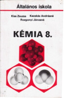 Kecskés Andrásné, Rozgonyi Jánosné, Kiss Zsuzsanna: Kémia 8.