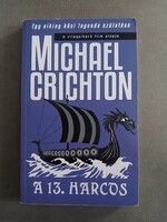 Michael Crichton - A 13. harcos (Egy viking hősi legenda születése) - Kossuth,2015