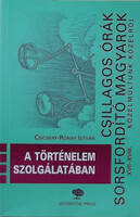 Csicsery-Rónay István: A történelem szolgálatában (Tanulmányok, cikkek, beszédek)