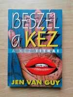 Jen Van Guy:   Beszél a kéz - A kéz titkai
