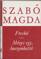 Szabó Magda: Freskó-Mózes, egy, huszonkettő